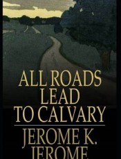 All Roads Lead to Calvary